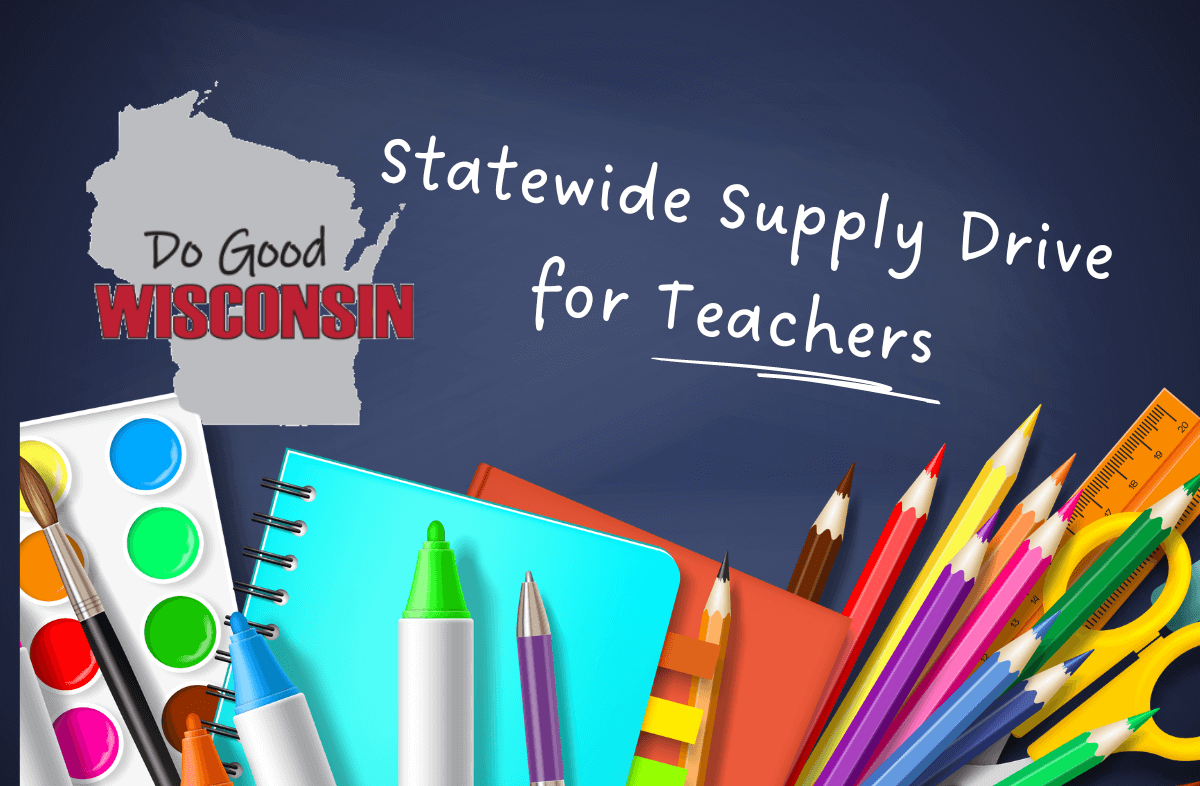 ‘Do Good Wisconsin’ Is Collecting Donations for Its Annual Teacher School Supply Drive–and You Can Help